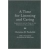 A Time For Listening And Caring C door Christina Puchalski