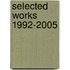 Selected Works 1992-2005