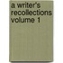 A Writer's Recollections Volume 1