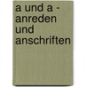 A und A - Anreden und Anschriften by Alexander Fircks
