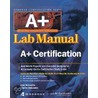A+ Certification Press Lab Manual door Jane Holcombe