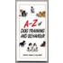 A-Z Of Dog Training And Behaviour
