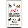 A-Z Of Dog Training And Behaviour by Patrick Holden