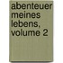 Abenteuer Meines Lebens, Volume 2