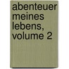 Abenteuer Meines Lebens, Volume 2 door Henri Rochefort