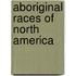 Aboriginal Races of North America