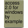 Access 2.0 For Windows By Example by Webster