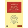 Account Of The Harvard Greek Play by Henry Norman