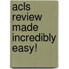 Acls Review Made Incredibly Easy! door Williams Lippincott