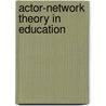Actor-Network Theory In Education by Tara Fenwick