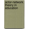 Actor-Network Theory In Education door Tara Fenwick