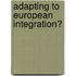 Adapting to European Integration?