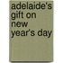 Adelaide's Gift On New Year's Day