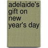 Adelaide's Gift On New Year's Day door M'Auslane