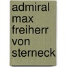 Admiral Max Freiherr Von Sterneck door Maximiliam Daublebsky St Von Ehrenstein