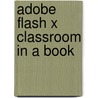 Adobe Flash X Classroom in a Book door Onbekend