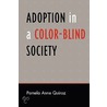 Adoption in a Color-Blind Society by Pamela Anne Quiroz
