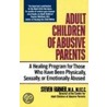 Adult Children of Abusive Parents by Steven Farmer