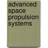 Advanced Space Propulsion Systems by Martin Tajmar