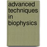 Advanced Techniques In Biophysics by Jose Luis R. Arrondo