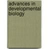 Advances In Developmental Biology door Onbekend