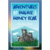 Adventures Of Hughie & Honey Bear by Boniface Idziak