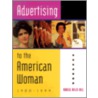 Advertising to the American Woman door Daniel Delis Hill