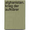 Afghanistan. Krieg der Aufklärer by W.J. Markowskij