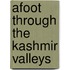 Afoot Through the Kashmir Valleys