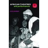 African Theatres And Performances by Osita Okagbue