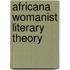 Africana Womanist Literary Theory