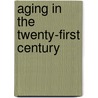 Aging in the Twenty-First Century door Len Sperry