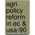 Agri Policy Reform In Ec & Usa-90