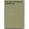 Aise-Ssm-Managerial Statistics 8e by Gerald Keller