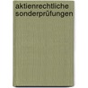 Aktienrechtliche Sonderprüfungen by Jochen Ball