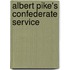 Albert Pike's Confederate Service