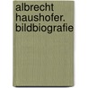 Albrecht Haushofer. Bildbiografie by Ernst Haiger
