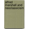 Alfred Marshall and Neoclassicism by Robert Hirbert