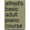 Alfred's Basic Adult Piano Course door Onbekend