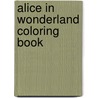Alice In Wonderland Coloring Book by Lewis Carroll