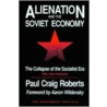 Alienation And The Soviet Economy by Paul Craig Roberts