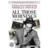 All Those Mornings... at the Post by Shirley Povich