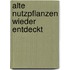 Alte Nutzpflanzen wieder entdeckt