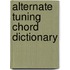 Alternate Tuning Chord Dictionary