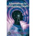 Alternatives to Involuntary Death