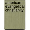 American Evangelical Christianity door Mark A. Noll