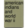 American Indians And World War Ii by Alison R. Bernstein