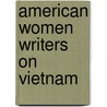 American Women Writers on Vietnam door Susan M. Butler