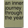 An Inner Journey Through The Year door Karl König
