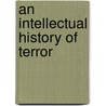 An Intellectual History Of Terror door Mikkel Thorup